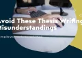Common Misunderstanding To Guide Clear Of In Thesis Writing