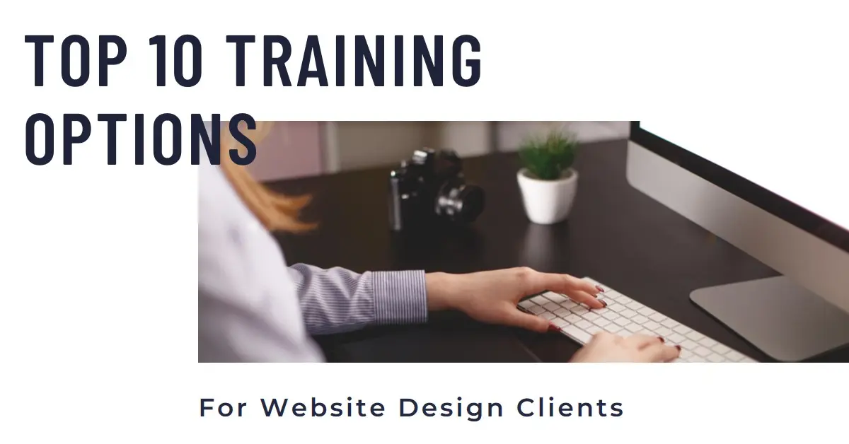 Top 10 Training Options Every Website Design Client Should Know