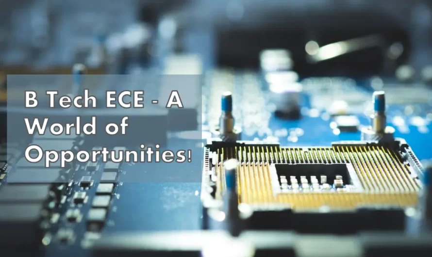 B Tech ECE – A Course with a Vast Scope!