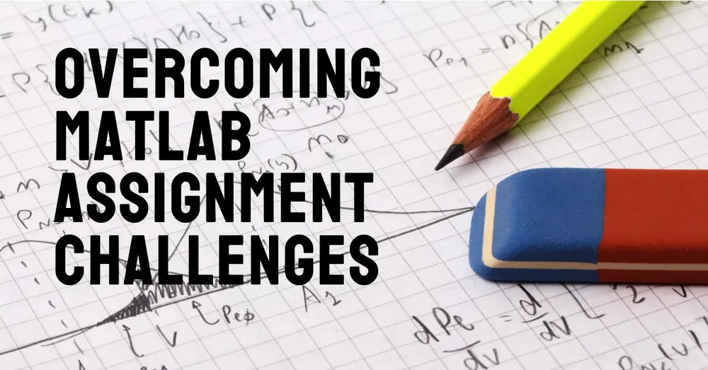 Common Challenges Faced in MATLAB Assignment