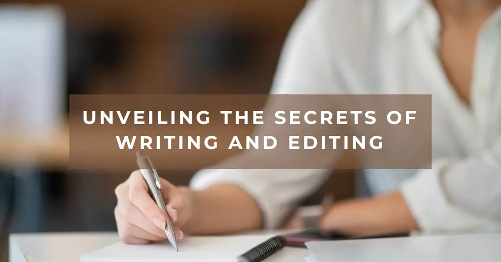 Secrets About Writing and Editing Exposed