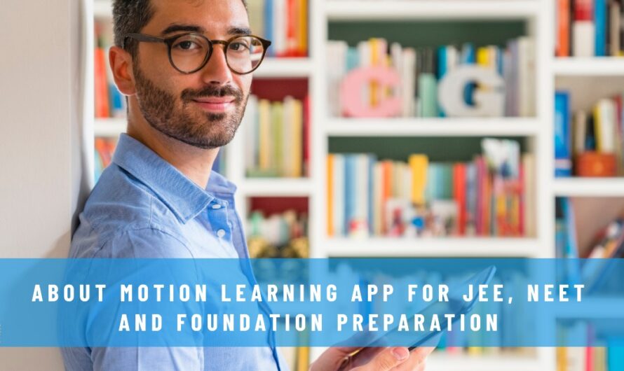 About Motion Learning App for JEE, NEET and Foundation Preparation